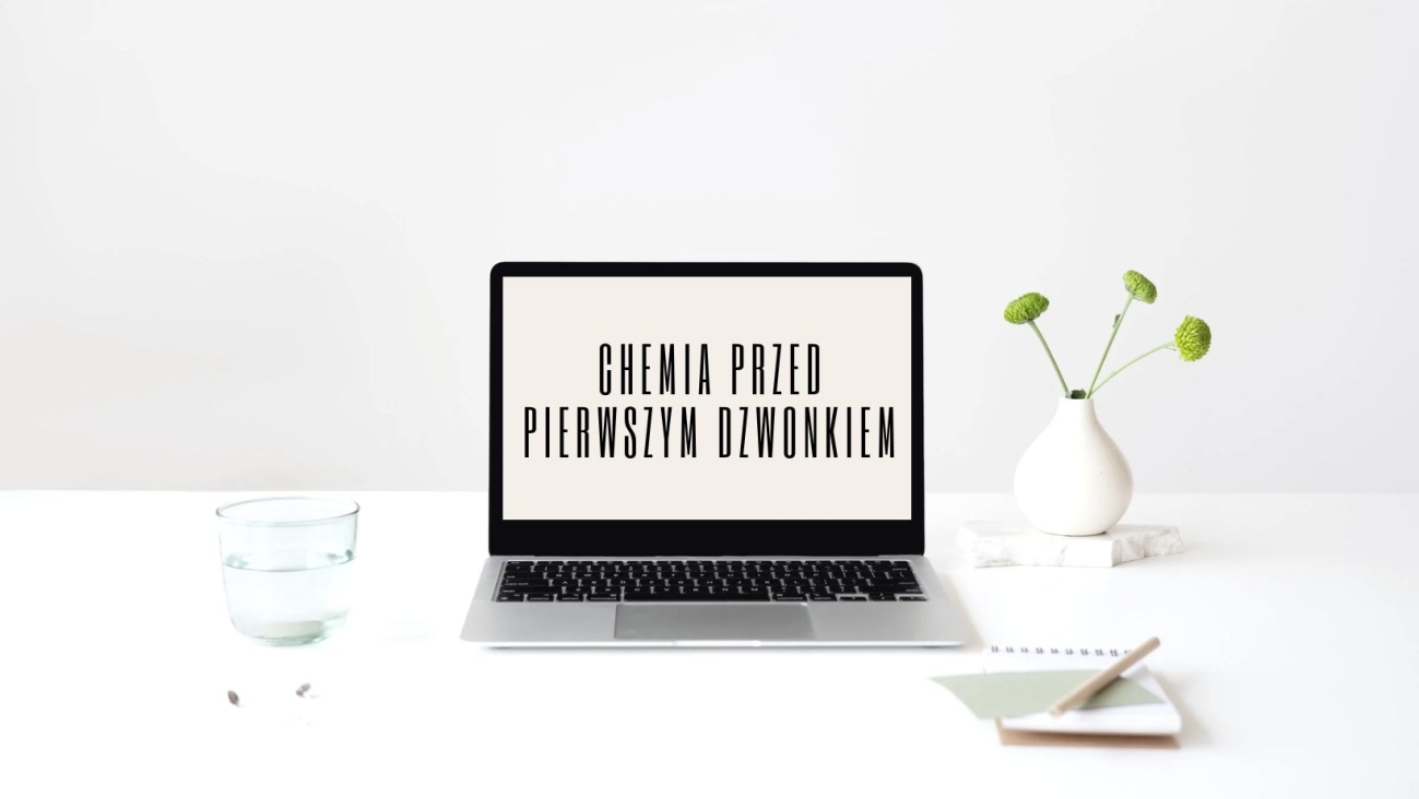 KURS WAKACYJNY - Chemia przed pierwszym dzwonkiem